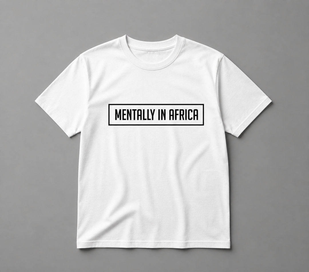 Mentally in Africa T-shirt. (White)