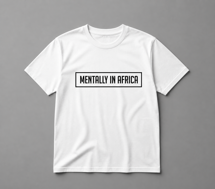 Mentally in Africa T-shirt. (White)
